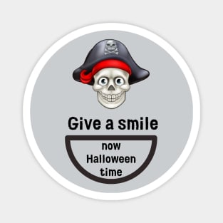 Give a smile now Halloween time Magnet